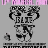 Pere Ubu is a Cup