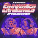 Erasured - The Ultimate Erasure Tribute