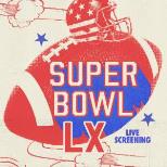 Super Bowl Lx - Live Screening