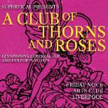 A CLUB OF THORNS AND ROSES