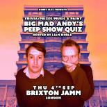 Big Mad Andy's Peep Show Quiz - Brixton Jamm