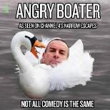 Angry Boater (from Channel 4's 'Narrow Escapes')