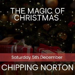 The Magic of Christmas - Chipping Norton
