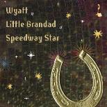 Wyatt / Little Grandad / Speedway Star