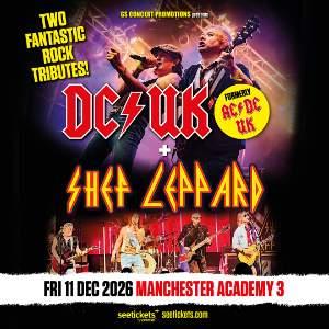 DC/UK (FORMERLY AC/DC UK) & SHEF LEPPARD