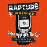 Rapture Rewind with The Cat