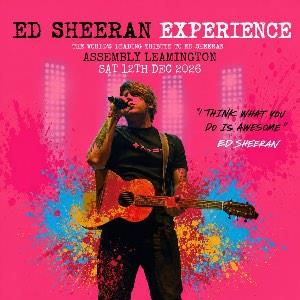ED SHEERAN EXPERIENCE