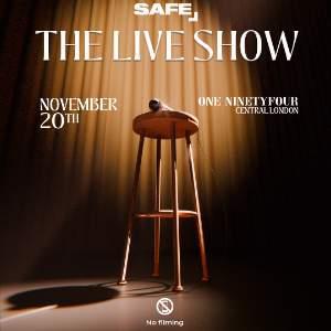 SAFE - The Live Show