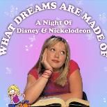 What Dreams Are Of: Night of Disney & Nickelodeon