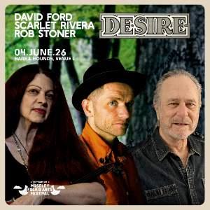 DAVID FORD, SCARLET RIVERA & ROB STONER - DESIRE