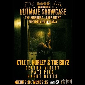 FREE ENTRY @The Finsbury - KYLE T.HURLEY FREE ENTRY @The Finsbury - KYLE T.HURLEY