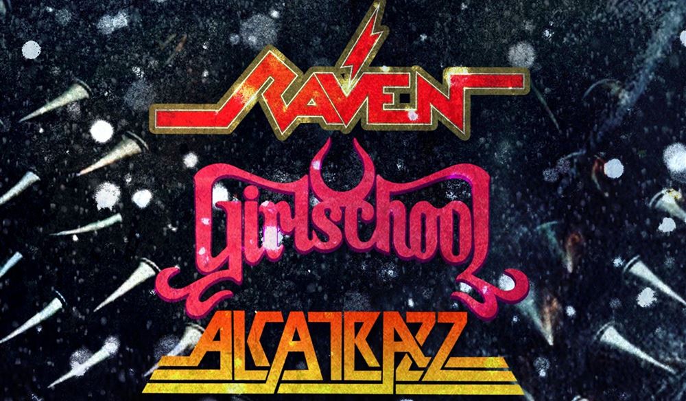 Girlschool + Alcatrazz + Raven