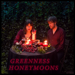 Greenness - Honeymoons Album Release Show