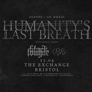 Humanity's Last Breath - Exchange, Bristol Humanity's Last Breath - Exchange, Bristol