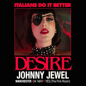 Italians Do It Better: Desire + Johnny Jewel