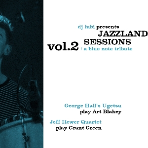 Jazzland Sessions : A Blue Note Records Tribute Jazzland Sessions : A Blue Note Records Tribute