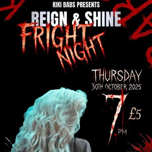 KIKI BABS presents REIGN & SHINE - FRIGHT NIGHT
