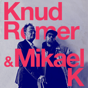 Knud Romer & Mikael K