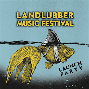 Landlubber Music Festival - Launch Party