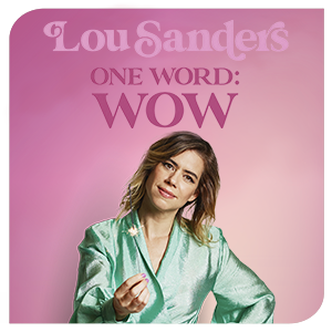 Lou Sanders: One Word: Wow