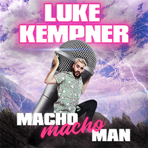 Luke Kempner: Macho Macho Man