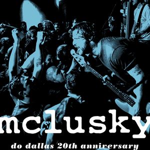 Mclusky - 20th Anniversary of Mclusky Do Dallas Mclusky - 20th Anniversary of Mclusky Do Dallas