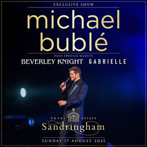 Michael Bublé + Special Guests Michael Bublé + Special Guests
