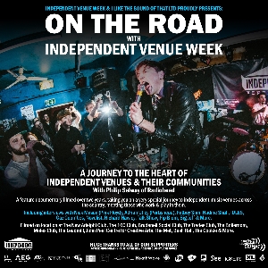On The Road with Independent Venue Week On The Road with Independent Venue Week