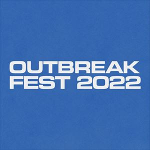 Outbreak Fest 2022 Pre-Show