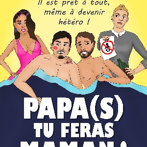 Papa(s) tu feras Maman ! Papa(s) tu feras Maman !