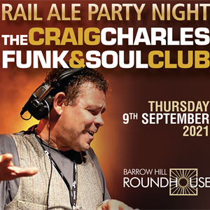 Party Night w/ The Craig Charles Funk & Soul Club Party Night w/ The Craig Charles Funk & Soul Club