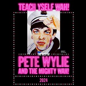 Pete Wylie & The Mighty WAH!