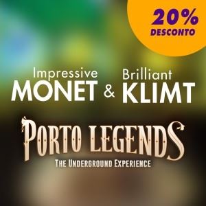 Porto Legends + Impressive Monet & Brilliant Klimt Porto Legends + Impressive Monet & Brilliant Klimt