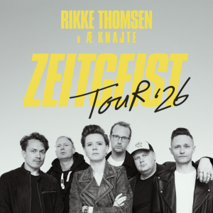 Rikke Thomsen & Æ Knajte Zeitgeist 2026