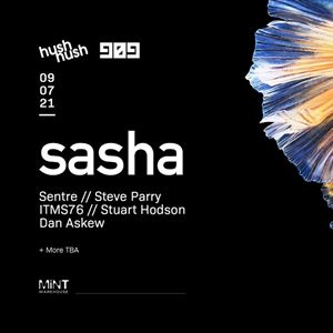 Hush Hush & 909 Presents Sasha Hush Hush & 909 Presents Sasha