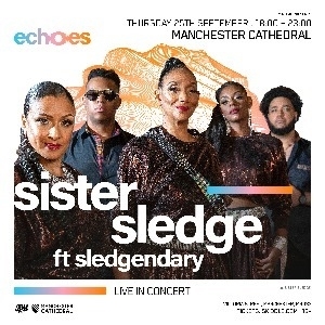 Sister Sledge LIVE at Manchester Cathedral Sister Sledge LIVE at Manchester Cathedral