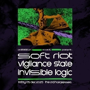 Soft Riot, Vigilance State, Invisible Logic