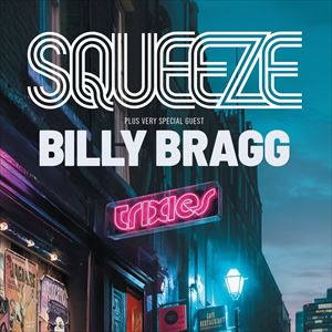 Squeeze Plus Very Special Guest Billy Bragg