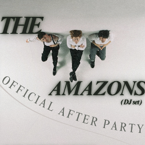 THE AMAZONS: OFFICIAL AFTER PARTY (DJ SET) THE AMAZONS: OFFICIAL AFTER PARTY (DJ SET)