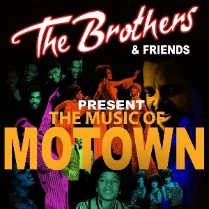 The Brothers & Friends - The Music of Motown
