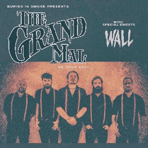 The Grand Mal + Wall The Grand Mal + Wall