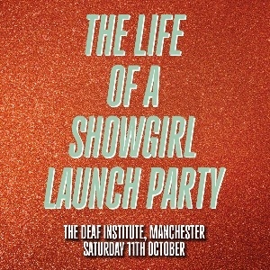 The Life Of A Showgirl - Album Launch Party The Life Of A Showgirl - Album Launch Party