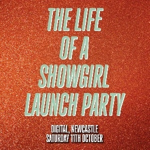 The Life Of A Showgirl (Newcastle)