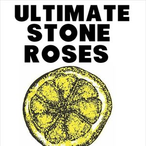 The Ultimate Stone Roses with Corteeners