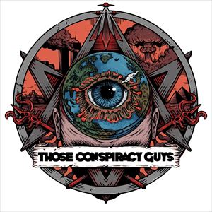 Those Conspiracy Guys Those Conspiracy Guys