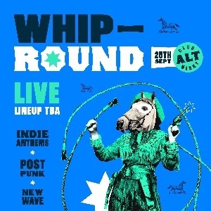 Whip Round LIVE?? THURSDAYS AT DEAF | GIG + CLUB Whip Round LIVE?? THURSDAYS AT DEAF | GIG + CLUB