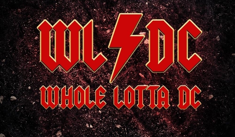 Whole Lotta DC