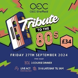 TRIBUTE TO THE 80S - OEC Sheffield (Sheffield)