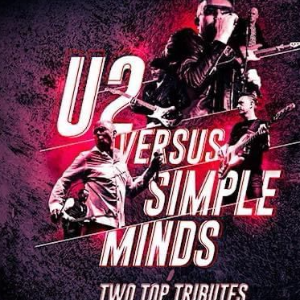 U2 +1  ALIVE & KICKING U2 V SIMPLE MINDS TRIBUTES