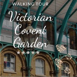 Victorian Covent Garden Walking Tour